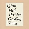 Giant Moth Perishes - NUTTER,  Geoffrey - 9781950268207