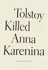 Tolstoy Killed Anna Karenina - Dara Barrois/Dixon - 9781950268528
