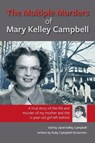 The Multiple Murders of Mary Kelley Campbell - Ruby Campbell Stroschein - 9781950294022