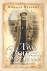 Two Women, Two Dreams - Norman Beaupré - 9781950303205