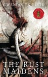 The Rust Maidens - Gwendolyn Kiste - 9781950305117