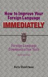 How to Improve Your Foreign Language Immediately, Fifth Edition - Boris Shekhtman - 9781950328871