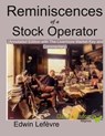 Reminiscences of a Stock Operator (Annotated Edition) - Edwin Lefevre - 9781950330140
