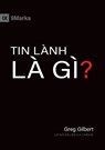 What Is the Gospel? (Vietnamese) - Greg Gilbert - 9781950396979