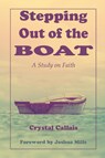 Stepping Out of the Boat - Crystal Callais - 9781950398379