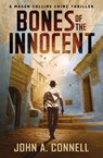 Bones of the Innocent - John A Connell - 9781950409020