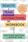 Remote Team Interactions Workbook - Matthew Skelton ; Manuel Pais - 9781950508624