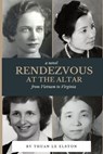 Rendezvous At The Altar - Thuan Le Elston - 9781950544295