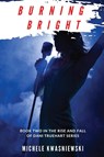Burning Bright - Michele Kwasniewski - 9781950544349