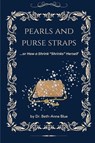 Pearls and Purse Straps... or How a Shrink "Shrinks" Herself - Beth-Anne Blue - 9781950544592
