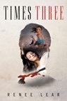 Times Three - Renee Lear - 9781950580422