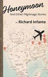 Honeymoon - Richard Infante - 9781950607167