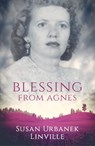 Blessing from Agnes - Susan Urbanek (Susan Urbanek Linville) Linville - 9781950639168