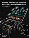 Access Technology for Blind and Low Vision Accessibility - Siu Yue-Ting ; Ike Presley - 9781950723034
