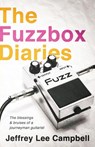 The Fuzzbox Diaries - Jeffrey Lee Campbell - 9781950794737