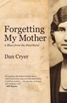 Forgetting My Mother - Dan Cryer - 9781950843077