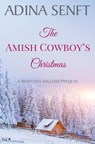 The Amish Cowboy's Christmas - Adina Senft - 9781950854622