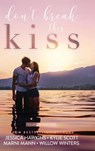 Don't Break this Kiss - HAWKINS,  Jessica ; Scott, Kylie ; Mann, Marni - 9781950862788