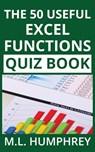 The 50 Useful Excel Functions Quiz Book - M L Humphrey - 9781950902071