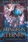 Dungeon Eternium - Dakota Krout - 9781950914098