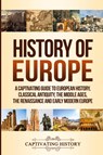 History of Europe - Captivating History - 9781950922420