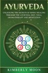 Ayurveda - Kimberly Moon - 9781950922628