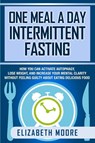 One Meal a Day Intermittent Fasting - Elizabeth Moore - 9781950922864