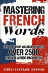 Mastering French Words - Simple Language Learning - 9781950924059