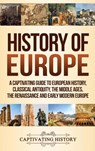 History of Europe - Captivating History - 9781950924714
