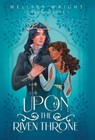 Upon the Riven Throne - Melissa Wright - 9781950958474