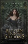 Between Ink and Shadows - Melissa Wright - 9781950958511