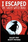 I Escaped The Salem Witch Trials - Scott Peters ; Juliet Fry - 9781951019174