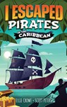 I Escaped Pirates In The Caribbean - Scott Peters ; Ellie Crowe - 9781951019204