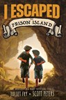 I Escaped The Prison Island - Scott Peters ; Juliet Fry - 9781951019341