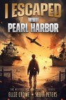 I Escaped WWII Pearl Harbor - Ellie Crowe ; Scott Peters - 9781951019488