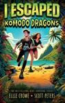 I Escaped Komodo Dragons: Apex Predator Of The Wild - Scott Peters - 9781951019556