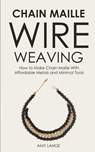 Chain Maille Wire Weaving - Amy Lange - 9781951035228