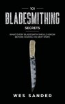 101 Bladesmithing Secrets - Wes Sander - 9781951035334