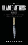 101 Bladesmithing Secrets - Wes Sander - 9781951035334