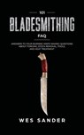 101 Bladesmithing FAQ - Wes Sander - 9781951035341