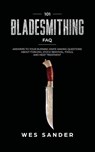 101 Bladesmithing FAQ - Wes Sander - 9781951035341