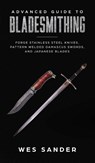 Advanced Guide to Bladesmithing - Wes Sander - 9781951035426