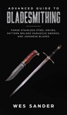 Advanced Guide to Bladesmithing - Wes Sander - 9781951035426