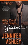 Why Don't You Stay? ... Forever - Jennifer Ashley - 9781951041267