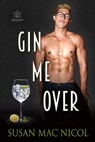 Gin Me Over - Susan Mac Nicol - 9781951055578