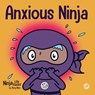 Anxious Ninja - Mary Nhin - 9781951056124