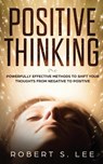 Positive Thinking - Robert S Lee - 9781951083755