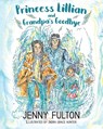 Princess Lillian and Grandpa's Goodbye - Jenny Fulton - 9781951084356