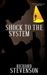 Shock to the System - Richard Stevenson - 9781951092849