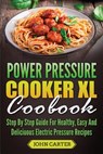 Power Pressure Cooker XL Cookbook - John Carter - 9781951103453